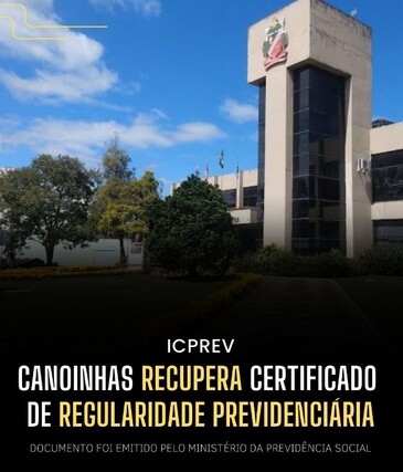 Canoinhas recupera Certificado de Regularidade Previdenciária - CRP